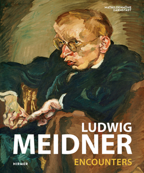 Hardcover Ludwig Meidner: Encounters Book