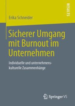 Paperback Sicherer Umgang Mit Burnout Im Unternehmen: Individuelle Und Unternehmenskulturelle Zusammenhänge [German] Book