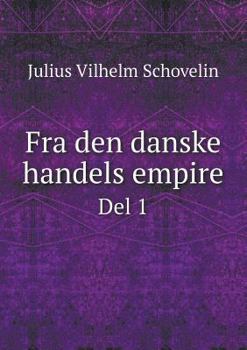 Paperback Fra den danske handels empire Del 1 [Danish] Book