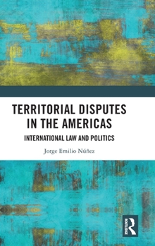 Territorial Disputes in the Americas: International Law and Politics