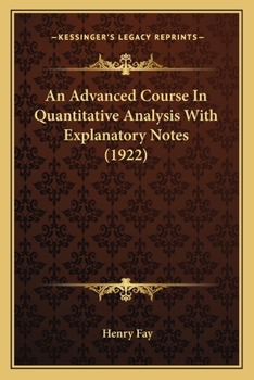 Paperback An Advanced Course In Quantitative Analysis With Explanatory Notes (1922) Book