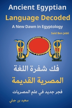 Paperback Ancient Egyptian Language Decoded: A New Dawn in Egyptology Book