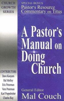 Paperback A Pastor's Manual on Doing Church Book