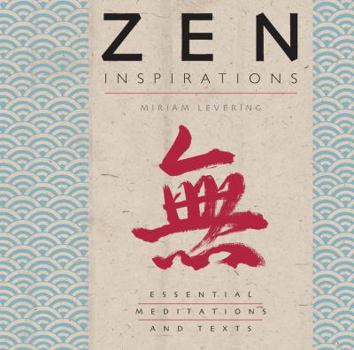 Hardcover Zen Inspirations: Essential Meditations and Texts (Inspirations Series) Book