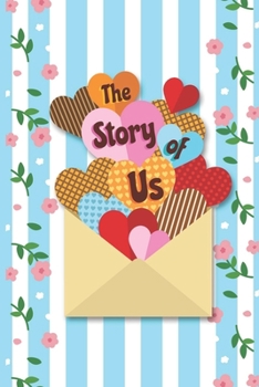 The Story of Us: Engagement Journal the Story of Us Notebook Journal-Couples Journal- Love Diary- Love Journal-Couples Scrapbook-Fill in the Blank Notebook.