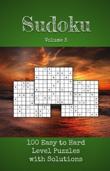 Paperback Sudoku Volume 3: 100 Easy to Hard Level Sudoku Puzzle Game Book For Adults Beginner to Expert Book