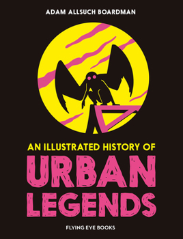 Hardcover An Illustrated History of Urban Legends Book
