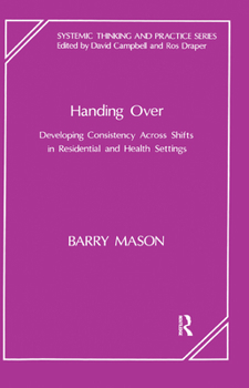 Hardcover Handing Over: Developing Consistency Across Shifts in Residential and Health Settings Book