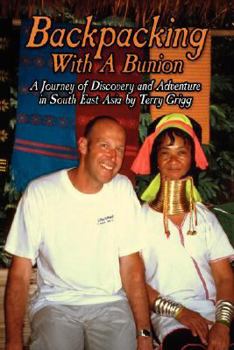 Hardcover Backpacking with a Bunion: A Journey of Discovery and Adventure in South East Asia Book