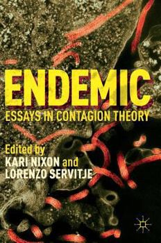 Hardcover Endemic: Essays in Contagion Theory Book