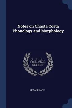 Paperback Notes on Chasta Costa Phonology and Morphology Book