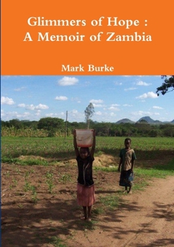 Glimmers of Hope : Memoir of a VSO in Zambia