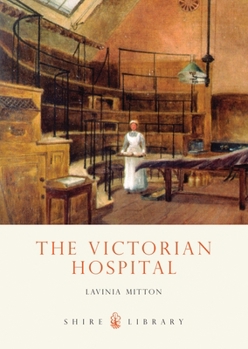 Paperback The Victorian Hospital (Shire Library) Book