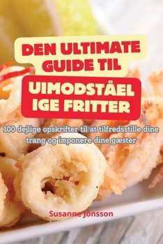 Paperback Den Ultimate Guide Til Uimodståelige Fritter [Danish] Book