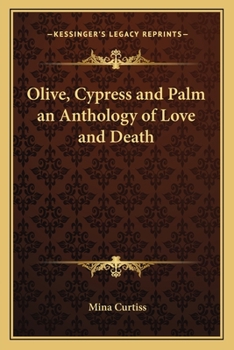Paperback Olive, Cypress and Palm an Anthology of Love and Death Book