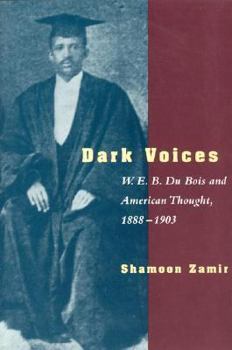 Paperback Dark Voices: W. E. B. Du Bois and American Thought, 1888-1903 Book