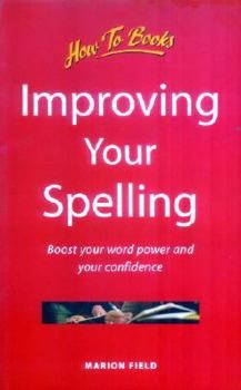 Paperback Improving Your Spelling: Boost Your Word Power and Your Confidence Book