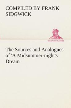 Paperback The Sources and Analogues of 'A Midsummer-night's Dream' Book
