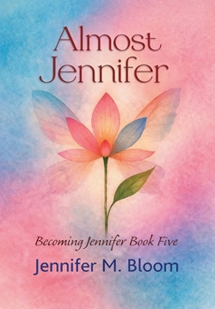 Almost Jennifer : Becoming Jennifer Book Five