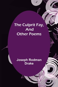 Paperback The Culprit Fay, and Other Poems Book
