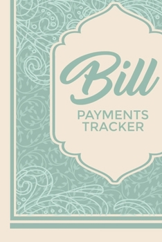 Paperback Bill Payments Tracker: Simple Monthly Bill Payments Checklist Organizer Planner Log Book Money Debt Tracker Keeper Budgeting Financial Planni Book