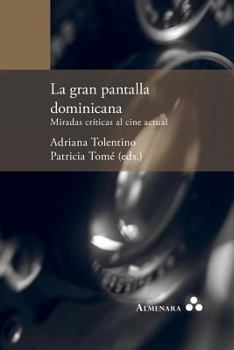 Paperback La gran pantalla dominicana. Miradas críticas al cine actual [Spanish] Book