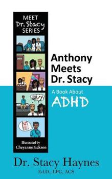 Paperback Anthony Meets Dr. Stacy: A Book About ADHD Book