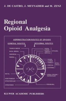 Paperback Regional Opioid Analgesia: Physiopharmacological Basis, Drugs, Equipment and Clinical Application Book