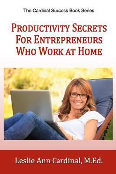 Paperback Productivity Secrets for Entrepreneurs Who Work At Home Book