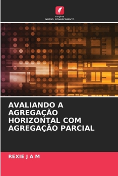 Paperback Avaliando a Agregação Horizontal Com Agregação Parcial [Portuguese] Book