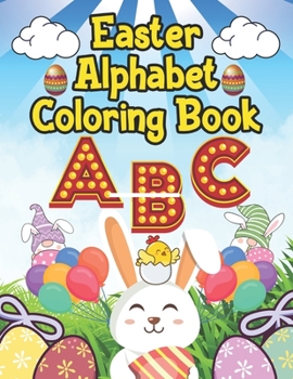 Paperback Easter Alphabet Coloring Book: For Kids, Toddlers, Boys, Girls Book