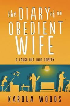 Paperback The Diary Of An Obedient Wife: A laugh out loud comedy about Christian marriage Book