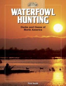 Hardcover Waterfowl Hunting: Ducks and Geese of North America Book