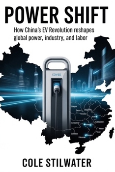 Paperback Power Shift: How China's EV Revolution Reshapes Global Power, Industry, and Labor Book