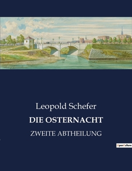 Paperback Die Osternacht: Ein dramatisches Ostererlebnis in der Überschwemmung [German] Book