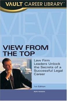 Paperback View from the Top: Law Firm Leaders Unlock the Secrets of a Successful Legal Career Book