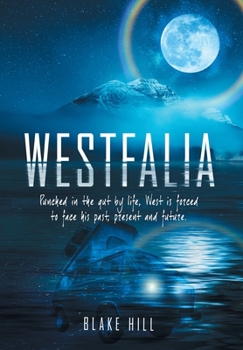 Hardcover Westfalia: Punched in the gut by life, West is forced to face his past, present and future. Book