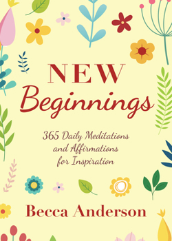 Paperback New Beginnings: 365 Daily Meditations and Affirmations for Inspiration Book