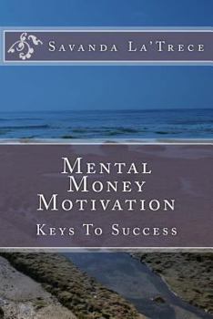 Paperback Mental Money Motivation: Keys To Success Book