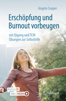 Paperback Erschöpfung Und Burnout Vorbeugen - Mit Qigong Und Tcm: Übungen Zur Selbsthilfe [German] Book