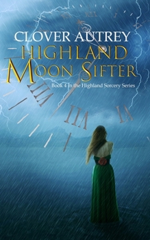 Highland Moon Sifter - Book #4 of the Highland Sorcery