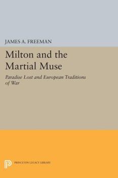 Paperback Milton and the Martial Muse: Paradise Lost and European Traditions of War Book