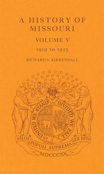 Hardcover A History of Missouri (V5): Volume V, 1919 to 1953 Volume 5 Book