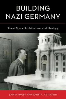 Hardcover Building Nazi Germany: Place, Space, Architecture, and Ideology Book