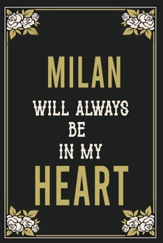 Milan Will Always Be In My Heart  : Lined Writing Notebook Journal For people from Milan , 120 Pages,(6x9), Simple Freen Flower With Black Text ... Women, School Teacher, mom, wife, aunt.
