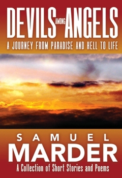 Hardcover Devils Among Angels: A Journey from Paradise and Hell to Life Book