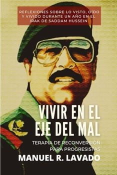 Paperback Vivir en el Eje del Mal: Terapia de reconversión para progresistas [Spanish] Book