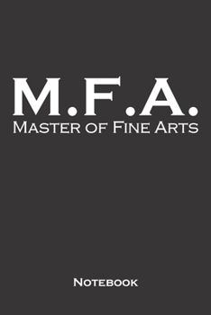 Paperback Master of Fine Arts Notebook: Dot Grid Journal/Logbook for higher education in a University Book