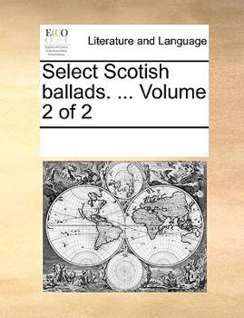 Paperback Select Scotish ballads. ... Volume 2 of 2 Book