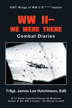 Paperback Ww Ii- We Were There: Combat Diaries Book